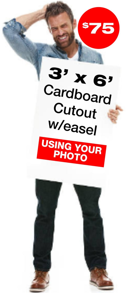 6ft Cardboard Cutout Custom Life Size Cutout